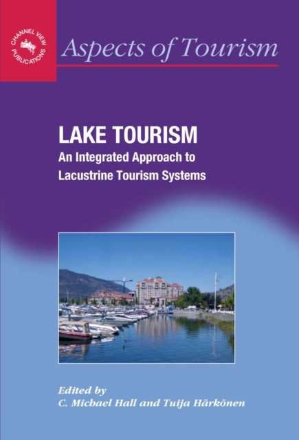 Lake Tourism : An Integrated Approach to Lacustrine Tourism Systems, PDF eBook