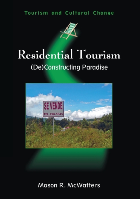 Residential Tourism : (De)Constructing Paradise, Paperback / softback Book