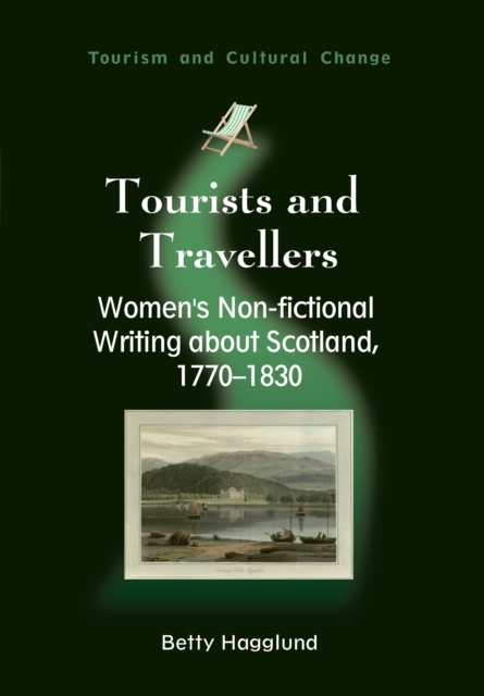 Tourists and Travellers : Women's Non-fictional Writing about Scotland, 1770-1830, Hardback Book