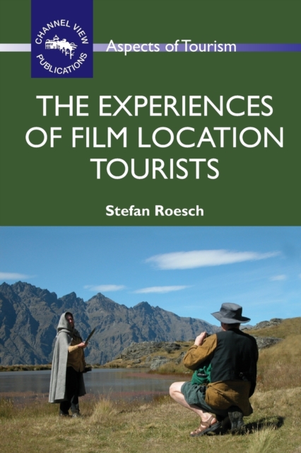 The Experiences of Film Location Tourists, Paperback / softback Book