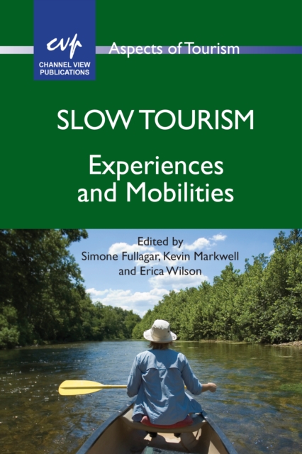 Slow Tourism : Experiences and Mobilities, Paperback / softback Book
