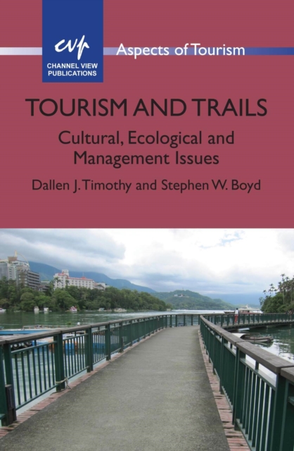 Tourism and Trails : Cultural, Ecological and Management Issues, Paperback / softback Book