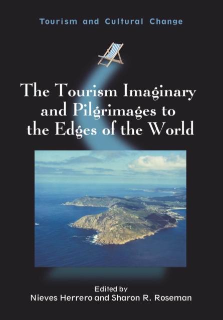The Tourism Imaginary and Pilgrimages to the Edges of the World, Hardback Book