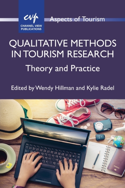 Qualitative Methods in Tourism Research : Theory and Practice, Paperback / softback Book