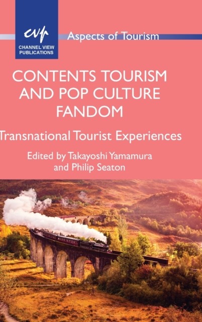 Contents Tourism and Pop Culture Fandom : Transnational Tourist Experiences, Hardback Book