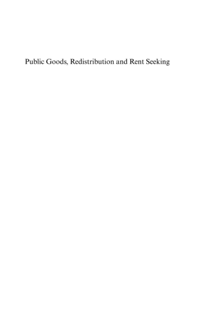 Public Goods, Redistribution and Rent Seeking, PDF eBook