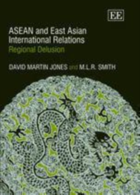 ASEAN and East Asian International Relations : Regional Delusion, PDF eBook