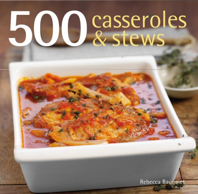500 Casseroles and Stews, Hardback Book