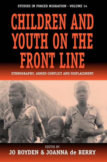 Children and Youth on the Front Line : Ethnography, Armed Conflict and Displacement, Paperback / softback Book