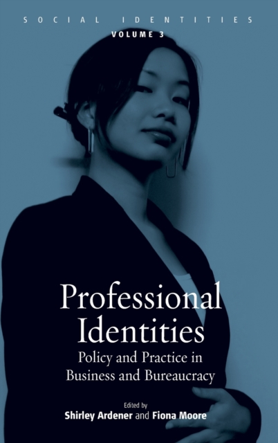Professional Identities : Policy and Practice in Business and Bureaucracy, Hardback Book