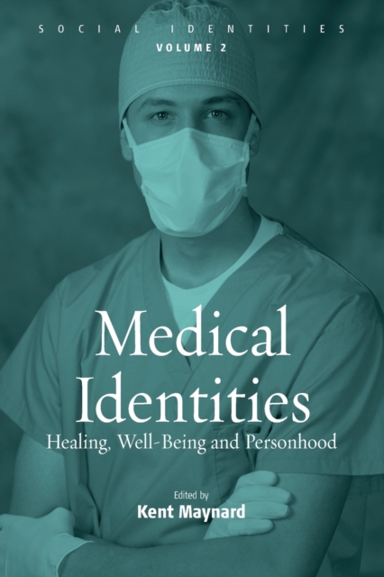 Medical Identities : Healing, Well Being and Personhood, Paperback / softback Book