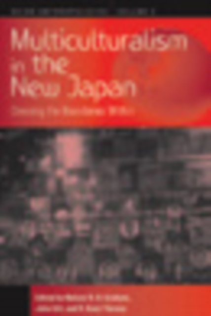 Multiculturalism in the New Japan : Crossing the Boundaries within, Hardback Book