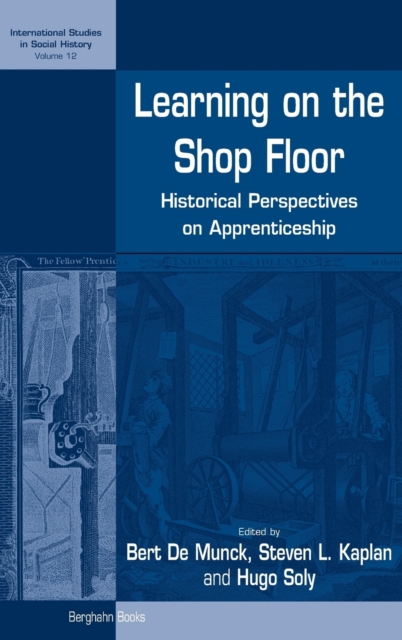 Learning on the Shop Floor : Historical Perspectives on Apprenticeship, Hardback Book