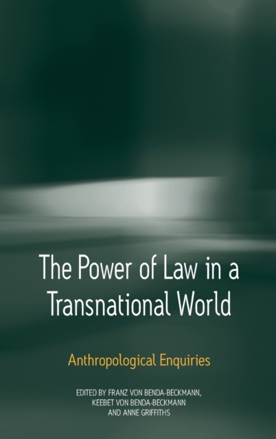 The Power of Law in a Transnational World : Anthropological Enquiries, Hardback Book