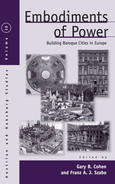 Embodiments of Power : Building Baroque Cities in Europe, Hardback Book