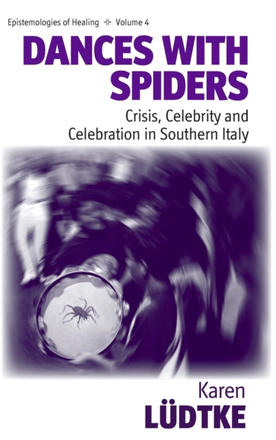 Dances with Spiders : Crisis, Celebrity and Celebration in Southern Italy, Hardback Book