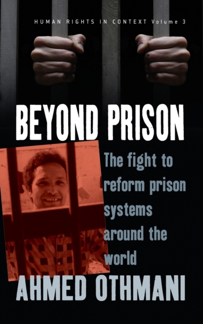 Beyond Prison : The Fight to Reform Prison Systems around the World, Hardback Book