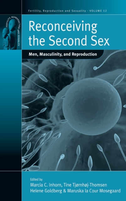 Reconceiving the Second Sex : Men, Masculinity, and Reproduction, Hardback Book