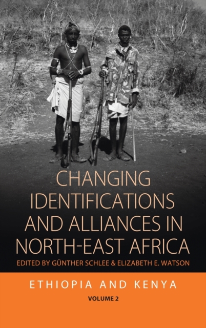 Changing Identifications and Alliances in North-east Africa : Volume I: Ethiopia and Kenya, Hardback Book