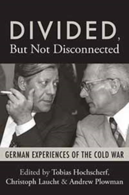 Divided, But Not Disconnected : German Experiences of the Cold War, Hardback Book