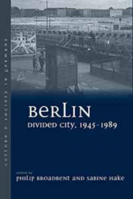 Berlin Divided City, 1945-1989, Hardback Book