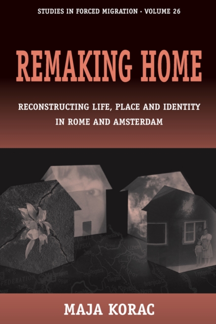 Remaking Home : Reconstructing Life, Place and Identity in Rome and Amsterdam, PDF eBook