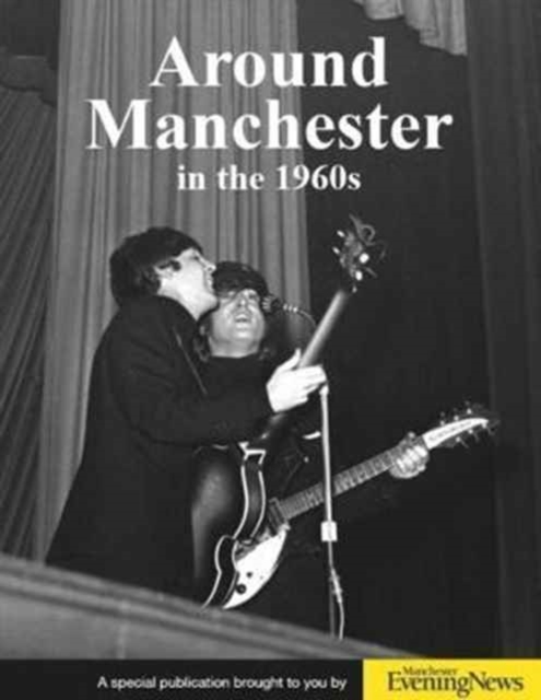 Around Manchester in the 1960's, Paperback / softback Book