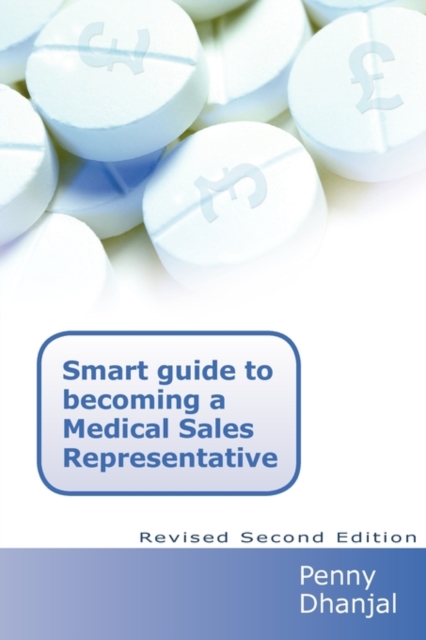 Smart Guide to Becoming a Medical Sales Representative, Paperback / softback Book