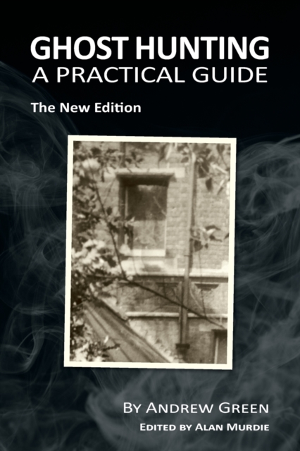 Ghost Hunting : A Practical Guide, Paperback / softback Book