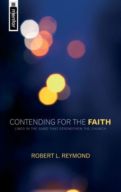 Contending for the Faith : Lines in the sand that strengthen the Church, Paperback / softback Book