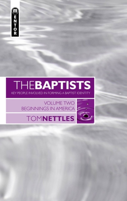 The Baptists : Beginnings in America – Vol 2, Hardback Book