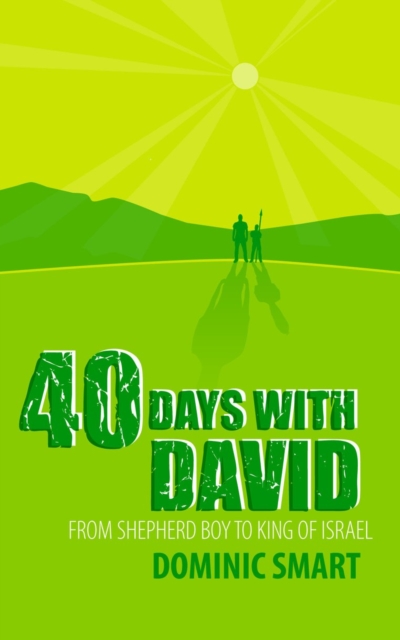 40 Days With David : From Shepherd Boy to King of Israel, Paperback / softback Book