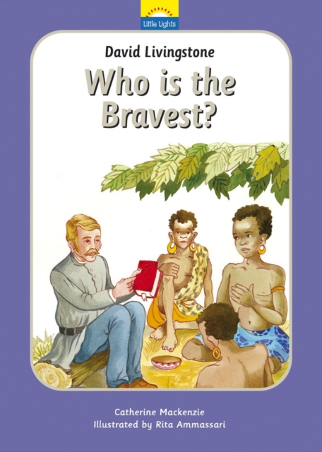 David Livingstone : Who is the bravest?, Hardback Book