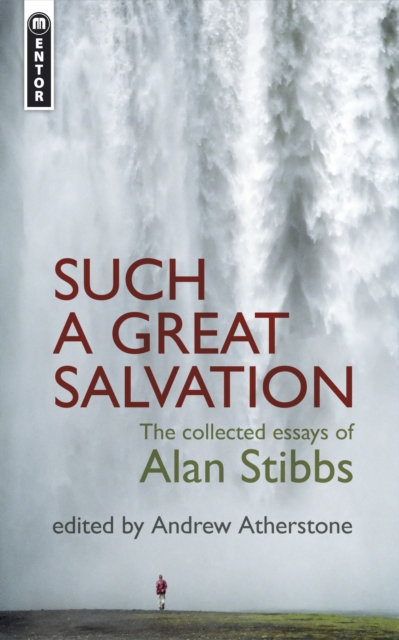 Such a Great Salvation : The Collected Essays of Alan Stibbs, Paperback / softback Book