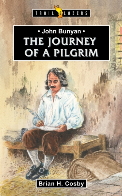 John Bunyan : Journey of a Pilgrim, Paperback / softback Book