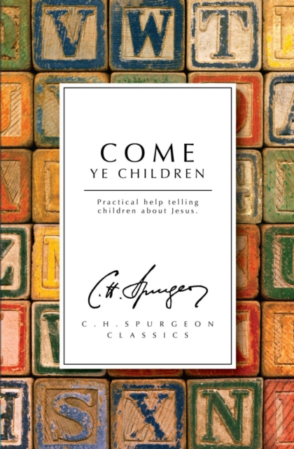 Come Ye Children : Practical help telling children about Jesus, Paperback / softback Book