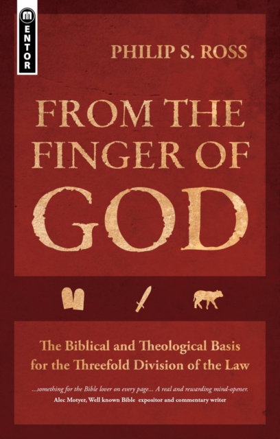 From the Finger of God : The Biblical and Theological Basis for the Threefold Division of the Law, Paperback / softback Book