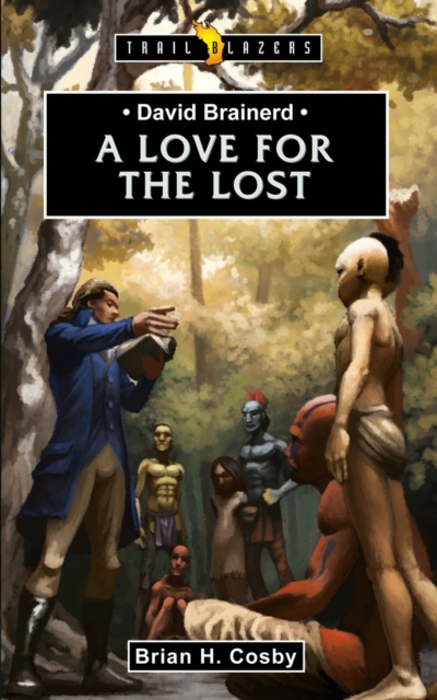 David Brainerd : A Love for the Lost, Paperback / softback Book