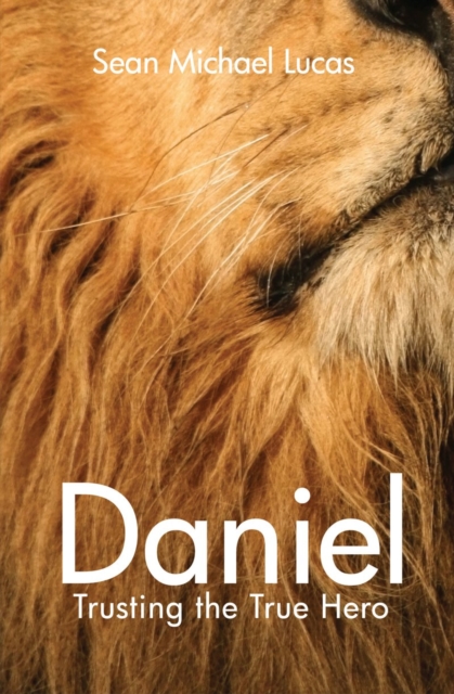 Daniel : Trusting the True Hero, Paperback / softback Book