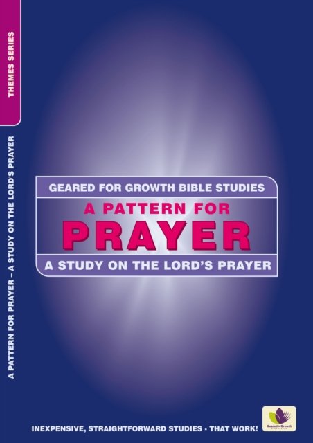 A Pattern for Prayer : A Study in the Lord's Prayer, Paperback / softback Book
