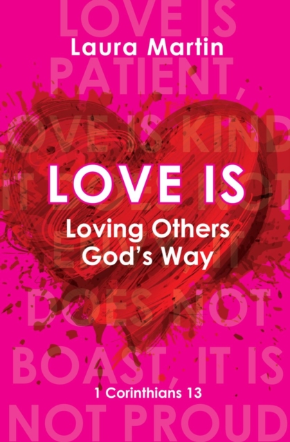 Love Is : Loving Others God's Way, Paperback / softback Book