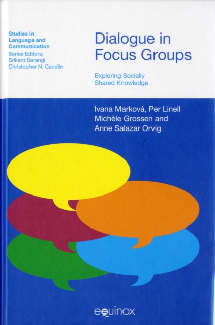 Dialogue in Focus Groups : Exploring Socially Shared Knowledge, Hardback Book