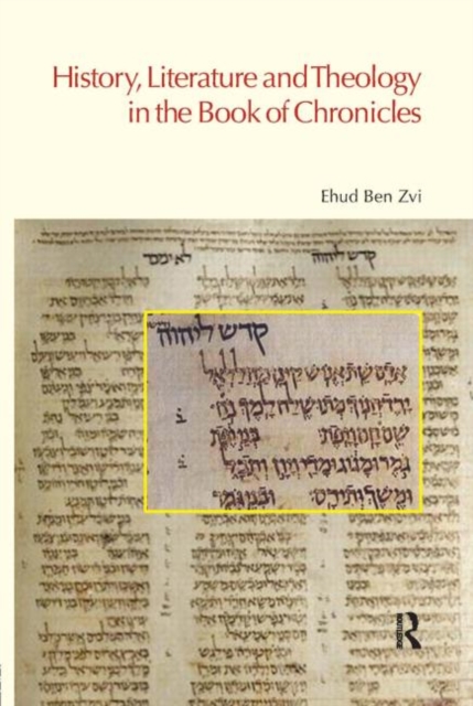 History, Literature and Theology in the Book of Chronicles, Hardback Book