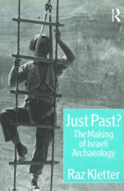 Just Past? : The Making of Israeli Archaeology, Hardback Book