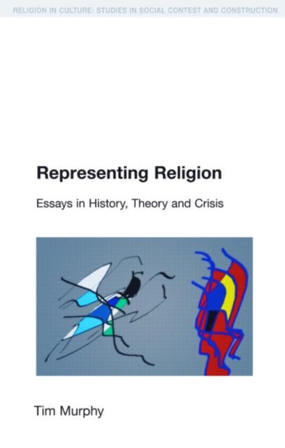 Representing Religion : History, Theory, Crisis, Paperback / softback Book