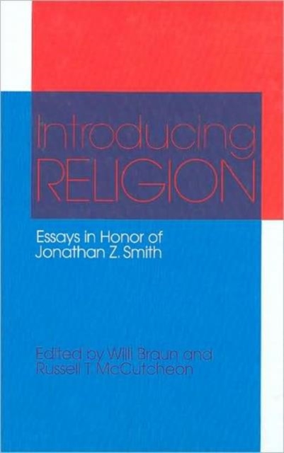 Introducing Religion : Essays in Honor of Jonathan Z.Smith, Hardback Book