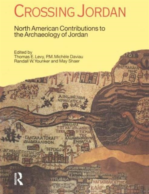 Crossing Jordan : North American Contributions to the Archaeology of Jordan, Hardback Book