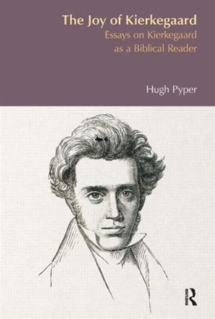 The Joy of Kierkegaard : Essays on Kierkegaard as a Biblical Reader, Hardback Book