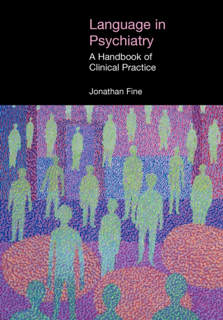 Language in Psychiatry : A Handbook of Clinical Practice, Paperback / softback Book