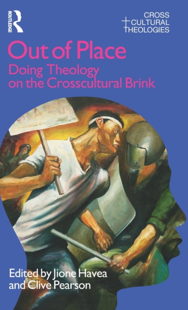 Out of Place : Doing Theology on the Crosscultural Brink, Hardback Book